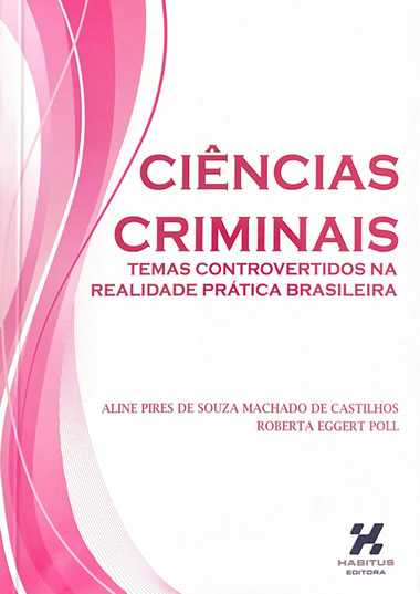 Ciências Criminais: temas controvertidos na realidade prática brasileira